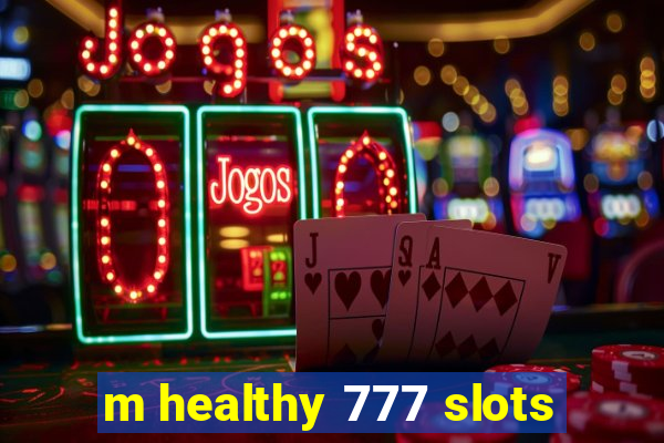 m healthy 777 slots